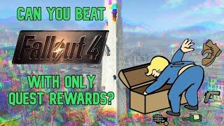 Can you beat Fallout 4 with only quest rewards?