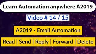 A2019 - Email automation| Send| Read | Reply |Fwd |Delete|Gmail | Yahoo in automation anywhere AA360