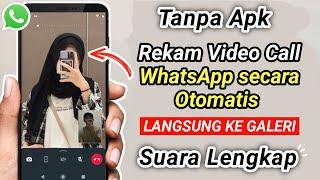 Cara Merekam Video Call di WA Secara Otomatis ke Galeri