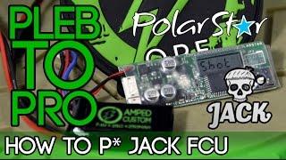 Pleb to Pro - How to Polarstar Jack FCU