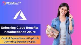 Unlocking Cloud Benefits | Introduction to Azure | Azure Training | Datavalley