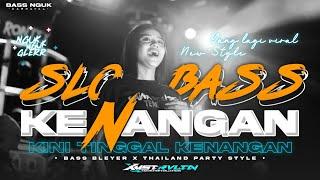 DJ KENANGAN ( OST.VINA ) ‼️ BASS BLEYER X THAILAND STYLE YANG KALIAN CARI || XMUST REVOLUTION