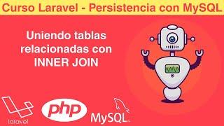 ‍ Curso de Laravel #43 | MySQL | Uniendo tablas relacionadas con INNER JOIN