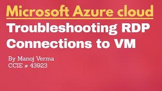 MS Azure Cloud | Troubleshooting RDP Connections to  VM