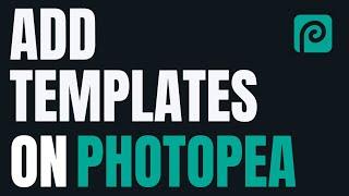 How to add a PSD Template on Photopea