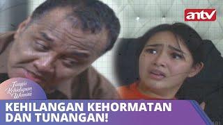 Kehilangan Kehormatan Dan Tunangan! | Tangis Kehidupan Wanita | ANTV Eps 01 08 Oktober 2018