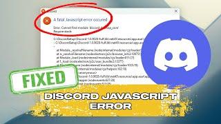 Fix Discord JavaScript Error In Windows 11/10 | A Fatal JavaScript Error Occurred