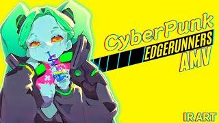 Cyberpunk: Edgerunners AMV#6  Киберпанк: Бегущие по краю AMV#6