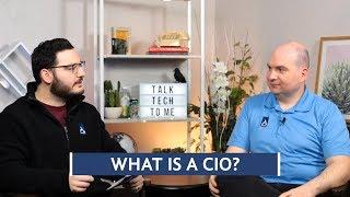 What is a CIO? | Tech Talk