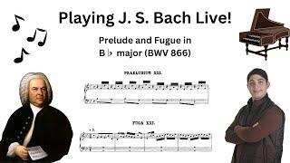 I Played J.S.Bach Live! (Prelude and Fugue in B flat major, BWV 866)