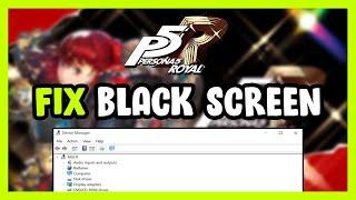 How to FIX Persona 5 Royal Black Screen!