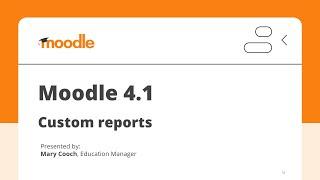 Moodle LMS 4.1 Custom reports