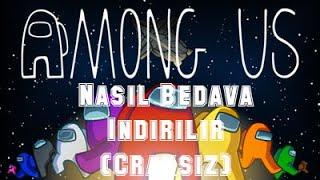 Among Us Nasıl Craksiz Bedava İndirilir (Steam Arkadaşlarınızla Oynayın!)