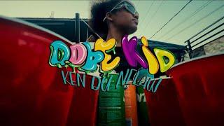 DOPE KID- Ken Du Nelaw (Official Trailer)