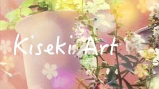 Kiseki Art Heal Flower PV