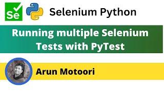 Running multiple Selenium Tests with PyTest (PyTest - Part 27)