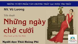 NHỮNG NGÀY CHỜ CƯỚI. Tác giả: NV. Vũ Lương. Người đọc: Thái Hoàng Phi