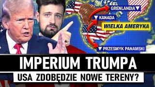 TRUMP chce powiększyć AMERYKĘ - Grenlandia, Kanada i Panama zagrożone?