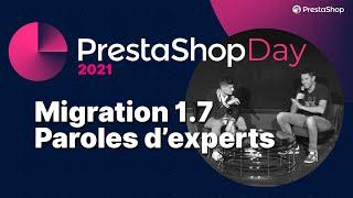 [PrestaShop Day 2021] : Petit Auditorium - Migration 1.7, nos experts vous expliquent tout