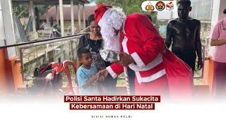 Polisi Santa Hadirkan Sukacita Kebersamaan di Hari Natal