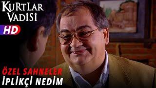 İplikçi Nedim Sahneleri - Kurtlar Vadisi | Özel Sahneler