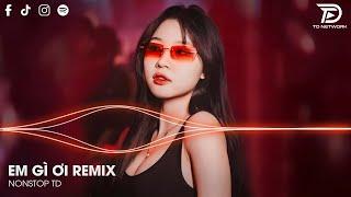 Em Gì Ơi Remix Tiktok - LK Nhạc Trẻ Remix Hay Nhất Hiện Nay - Nonstop 2024 Vinahouse Bay Phòng