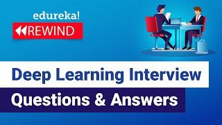 Deep Learning Interview Questions and Answers | Deep Learning Interview Questions | Edureka Rewind 1