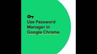 Use Password Manager in Google Chrome