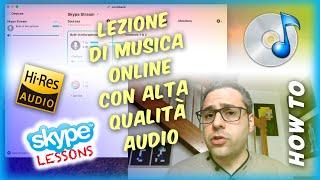 Lezione di musica su Skype con audio in "Qualità CD" - Loopback e Skype per streaming audio HI-FI