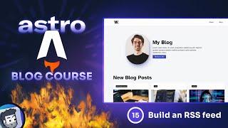 Astro Blog Course #15 - Build an RSS feed