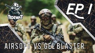 #TEDSWAT : Gel Blaster VS Airsoft (My first gelball blaster)