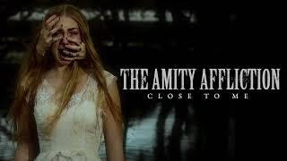 The Amity Affliction "Close To Me"