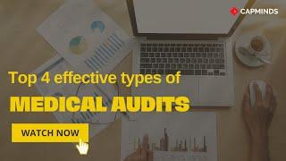 Top 4 Effective Types Of Medical Audits To Know - CAPMINDS.COM