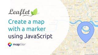 Leaflet Tutorial 1: Create a map with a marker using JavaScript