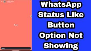 WhatsApp Status Like Option New Update | WhatsApp Status Like Button Option Not Showing