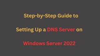 Step-by-Step Guide to Setting Up a DNS Server on Windows Server DC | System Administration (PART-6)