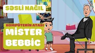 Kompüterin Atası – Mister Çarlz Bebbic | Reyhan Yusifqızı | Səsli Nağıl