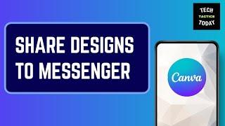 How to Share Canva Designs To Messenger