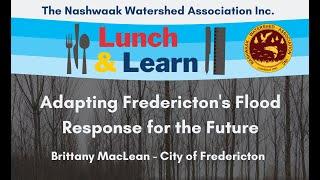 Part 2: Adapting Fredericton's Flood Response for the Future (City of Fredericton)