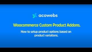 How to setup product option based on product variations|Woocommerce Custom Product Addons