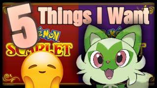 5 Things I Want in #pokemonscarletandviolet #pokemon