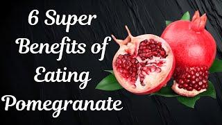 6 Super Health Benefits of Pomegranate | Boost Your Health with Pomegranates