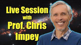 June 2nd, 2021 Live Astronomy Q&A Session with Prof. Chris Impey