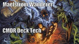 Zach's Maelstrom Wanderer CMDR Deck [EDH / Commander / Magic the Gathering]