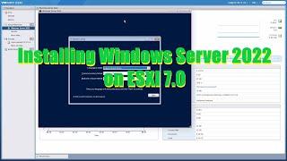 Installing Windows Server 2022 on ESXi 7.0