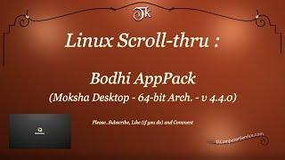 Scroll-thru : Linux - Bodhi (64bit - v 4.4.0 - Moksha Desktop)