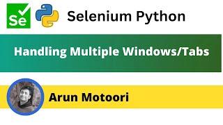 Handling Multiple Windows or Multiple Tab using Selenium Python (Selenium Python)