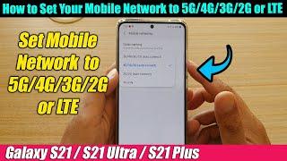 Galaxy S21/Ultra/Plus: How to Set Your Mobile Network to 5G/4G/3G/2G or LTE