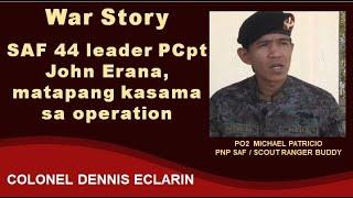 War Story: SAF 44 leader Police Captain John Erana, matapang sa operation namin sa Zamboanga