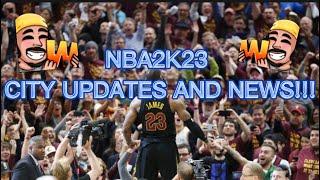 NBA2k23 NEW CITY NEWS FOR NEXT GEN AND CURRENT GEN!!!